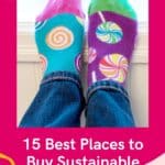 Pin with pink outline and image of person's feet wearing socks with candy designs, text on pin reads '15 best places to buy sustainable socks