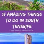 Pin with two images, top image of beach with seaside village in distance under blue sloudy sky, bottom image of seaside city lit up at night, text on pin reads ' 15 amazing things to do in South Tenerife'