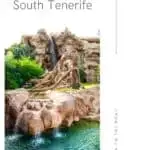 Pin with image of artificial waterfall and waterside culture, text above photo reads '15 best activities to enjoy in South Tenerife'