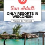 photo of a beach with a swing and a pool. The photo is likely meant to evoke the feeling of relaxation and fun that these resorts offer. The text at the top of the image says "10 Fun Adult Only Resorts in Wisconsin." This suggests that the list is promoting a list of resorts in Wisconsin that are specifically geared towards adults.