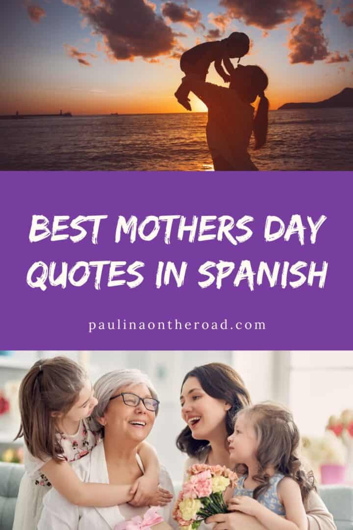 35 Best Mothers Day Quotes in Spanish Paulina on the road