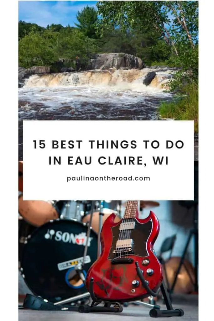 Pin with two images, top image of small waterfall a bottom image of guitar and drum kit, text between images reads "15 best things to do in Eau Claire, WI"