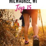 Pin with an image from the ground looking up at a group of people walking from behind, text above image reads: hiking trails in Milwaukee, WI - Top 15