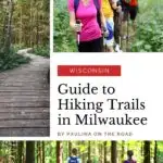 Pin with three images related to hiking, text between images reads: Wisconsin - Guide to hiking trails in Milwaukee