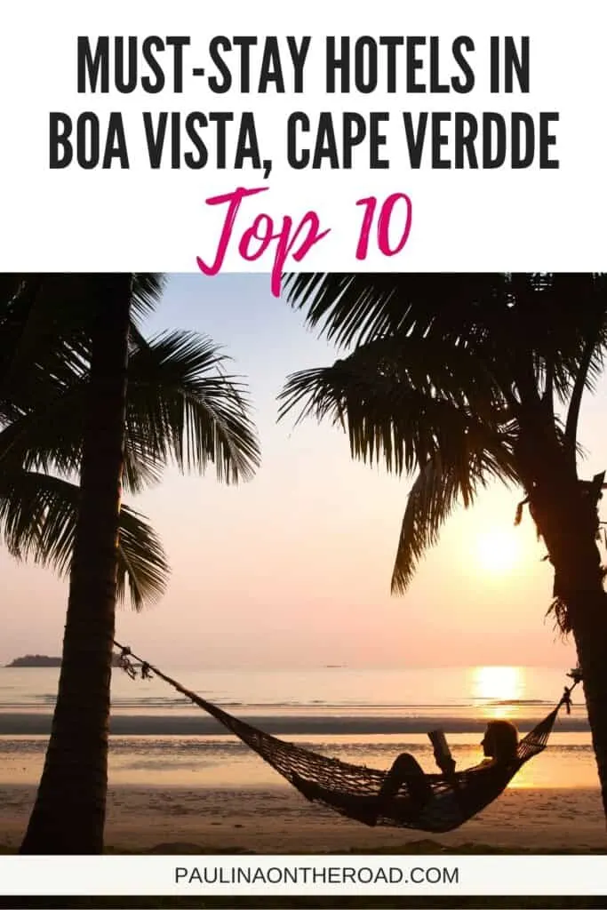 Pin with image of a person reading in a hammock on a sandy beach tied between two palm trees at sunset, text above image reads: must-stay hotels in Boa Vista, Cape Verde - Top 10