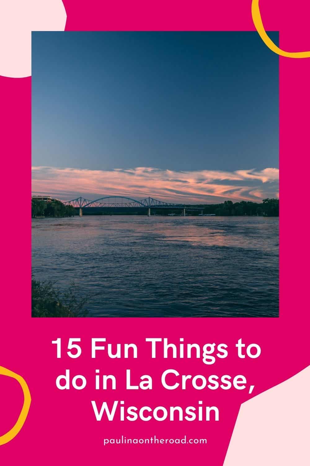 15-fun-things-to-do-in-la-crosse-wisconsin-paulina-on-the-road