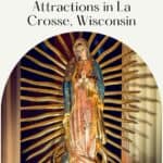 Pin with image of religious woman praying, text above image reads, "USA: 15 best activities and attractions in La Crosse Wisconsin'