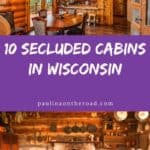a pin with rooms in some of the best secluded cabins in Wisconsin.