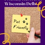 a pin with a piece of paper where it's written pet friendly for a pet-friendly resort in Wisconsin Dells.