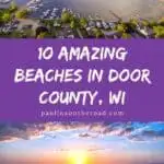 Pin with two images, top image of peninsula of Door County with many boat piers and forested areas, lower image of beac at sunset, text between images reads: 10 amazing beaches in Door County, WI