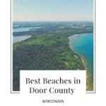 Pin with image of green peninsular surrounded by blue waters, text below image reads: best beaches in Door County Wisconsin