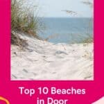 Pin with image of white sand with blue waters in the distance, text below image reads: top 10 beaches in Door County, WI
