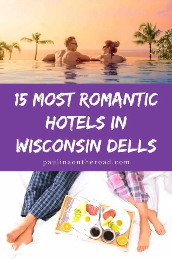 Pin with two images, top image is of a couple relaxing in an infinity pool at sunset, bottom image shows the legs of two people wearing pajamas in bed with a food tray between them, text between images reads: 15 most romantic hotels in Wisconsin Dells