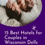 Pin with image of a couple cuddling in a bed, text below image reads: 15 best hotels for couples in Wisconsin Dells, Wisconsin