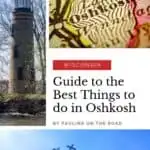 Pin with three images: (1) stone lighthouse under blue sky, (2) close up of a map reading 'Oshkosh' and (3) six planes flying through a blue sky in formation with white vapor spraying out behind, text in between photos reads: Wisconsin - Guide to the best things to do in Oshkosh