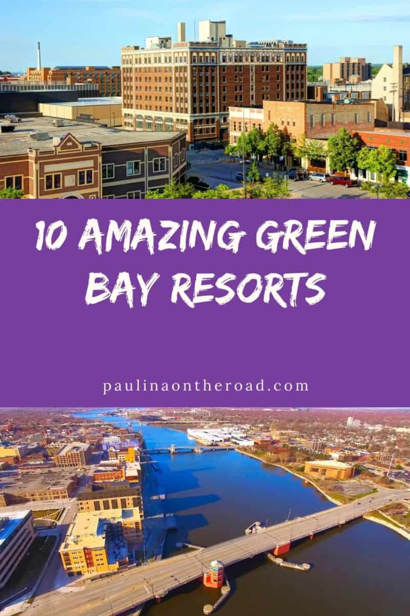 10 Amazing Green Bay Resorts You Have To Check Out Paulina On The Road