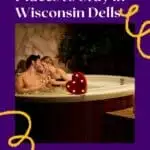 a pin with a couple in a hot tub at one of the most romantic places to stay in Wisconsin dells