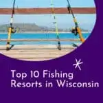 a pin with several fishing rods at one of the best fishing resorts in Wisconsin