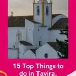 Pin with image showing large white church with gold trim on the tall bell tower and windows under a cloudy sky at sunset, caption reads: 15 top things to do in Tavira, Portugal from Paulinaontheroad.com