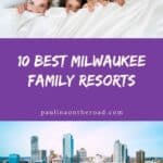 a pin with 2 photos depicting a family in a hotel bed and a photo of Milwaukee, where you can find some of the Best Milwaukee Family Resorts