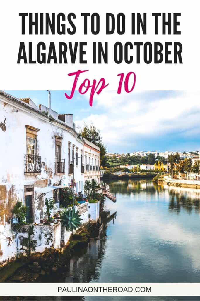 Pin with image of a series of old residential apartment buildings with rustic white paint and green flowers sitting on the banks of a long winding river with a more built up area of white buildings in the distance all under a cloudy blue sky, caption reads: Things To Do in the Algarve in October Top 10 from paulinaontheroad.com