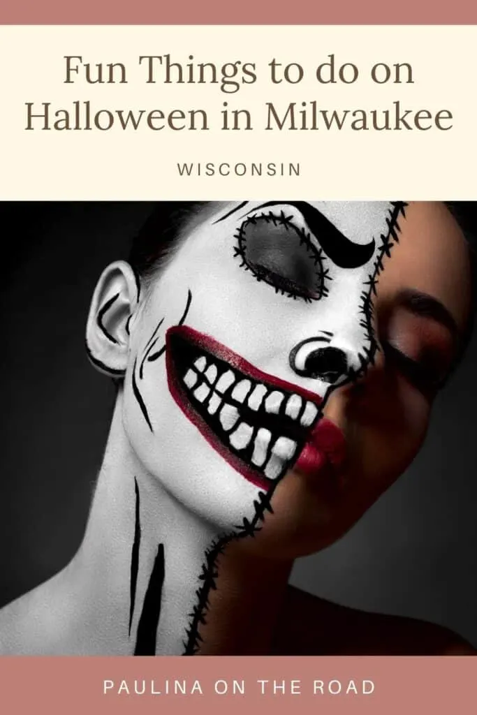 Pin with image of a person with creepy white skeleton face paint over half their face, text above image reads: fun things to do on Halloween in Milwaukee Wisconsin