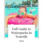 Pin with image of person in sunglasses sunbathing on the back of an inflatable pink donut in a large outdoor pool, caption reads: Full guide to waterparks in Tenerife, Spain from paulinaontheroad.com