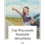 Pin with image of excited person holding an itinerary and pointing to something in the distance while standing next to a car parked by the roadside next to a grassy field on a bright sunny day, caption reads: Top Wisconsin Roadside Attractions USA from paulinaontheroad.com