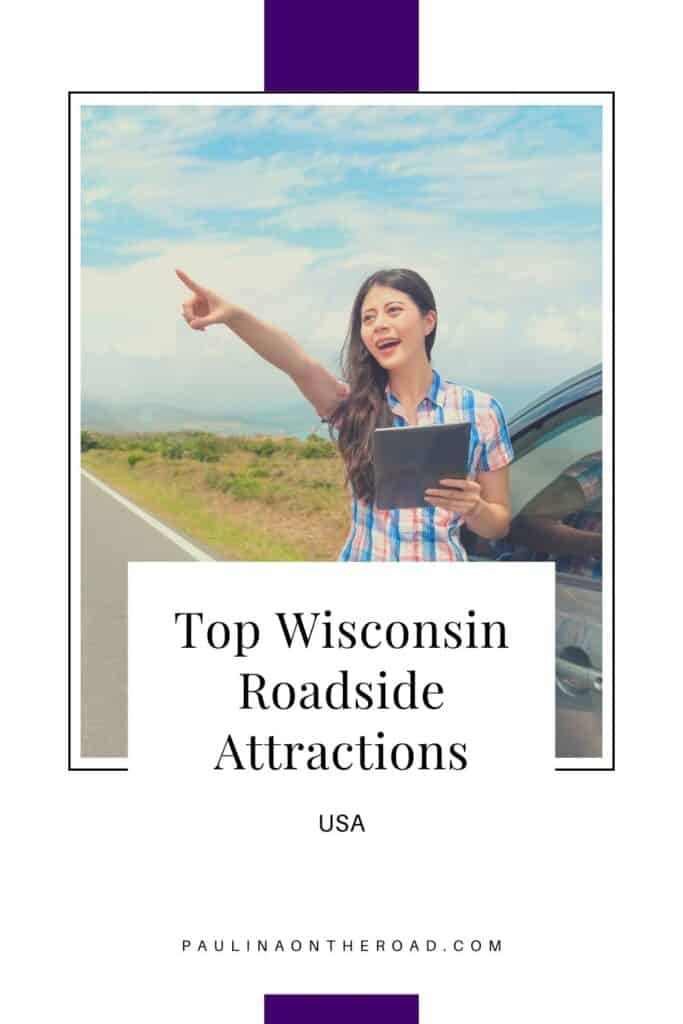 Pin with image of excited person holding an itinerary and pointing to something in the distance while standing next to a car parked by the roadside next to a grassy field on a bright sunny day, caption reads: Top Wisconsin Roadside Attractions USA from paulinaontheroad.com