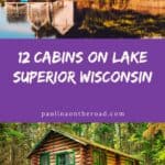 a pin with one photo of lake superior and the second of one of the best cabins on lake superior wisconsin.