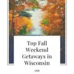 Pin with image of a a straight road heading into the distance and lined with trees with orange, yellow and green leaves, text below image reads: top fall weekend getaways in Wisconsin USA