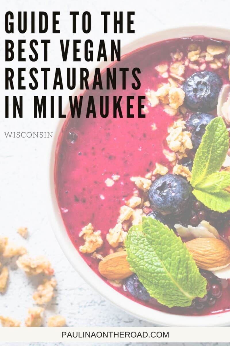 10 Tastiest Vegan Restaurants in Milwaukee Paulina on the road