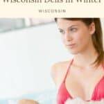 a pin with a girl in a hot tub at one of the best places to stay in Wisconsin Dells in Winter