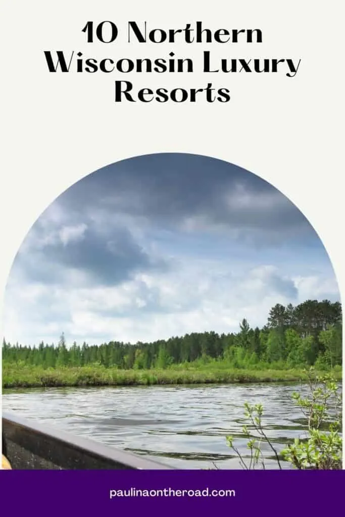a pin with a lake view where you can find some of the best northern wisconsin luxury resorts
