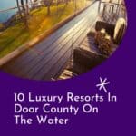 a pin with a view of the lake at one of the best Luxury Resorts In Door County On The Water