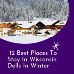 a pin with a hotel covered in snow, one of the best places to stay in Wisconsin Dells in Winter.