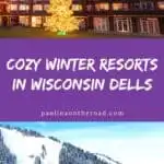 a pin with 2 photos related to best winter resorts in Wisconsin Dells