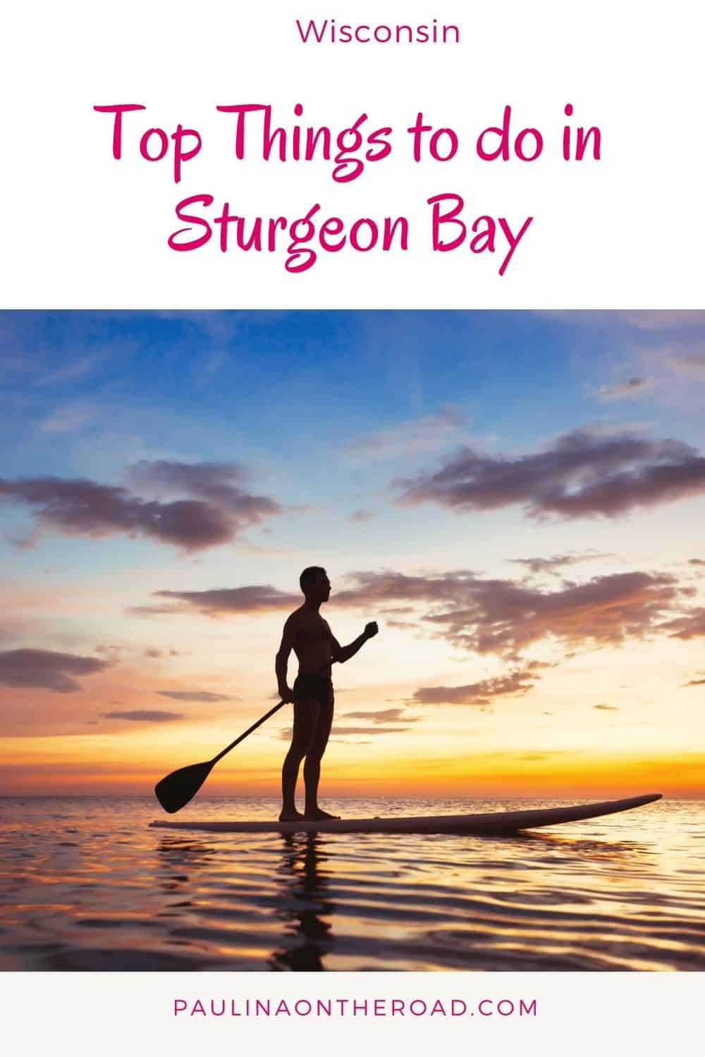 8 Fantastic Things to do in Sturgeon Bay, WI - Paulina on the road
