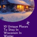 a pin with a cabin in winter at one of the most unique places to stay in Wisconsin in Winter.