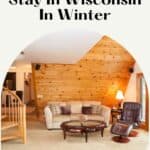 a pin with the interior of one of the most unique places to stay in Wisconsin in Winter.