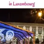 Best Christmas Markets in Luxembourg Pin 2 - 8 Best Christmas Markets in Luxembourg (2023 Edition)