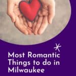 Pin with image of close up shot of a red heart made of fabric held in cupped hands, caption reads: Most Romantic Things to do in Milwaukee, Wisconsin from Paulina on the Road