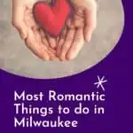 Pin with image of close up shot of a red heart made of fabric held in cupped hands, caption reads: Most Romantic Things to do in Milwaukee, Wisconsin from Paulina on the Road