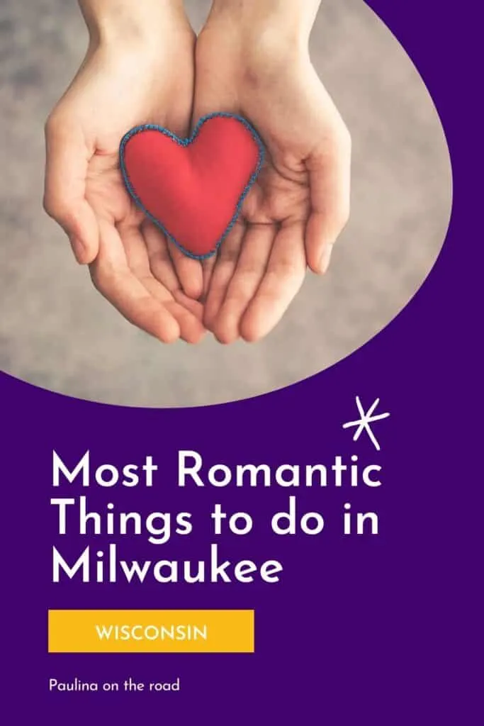 Pin with image of close up shot of a red heart made of fabric held in cupped hands, caption reads: Most Romantic Things to do in Milwaukee, Wisconsin from Paulina on the Road