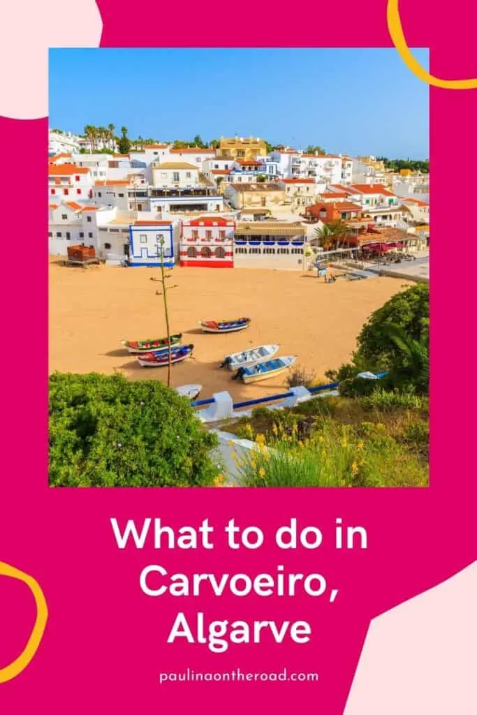 Pin with image of small sailboats resting on a golden sandy beach with densely packed residential buildings behind under a clear blue sky, caption reads: What to do in Carvoeiro, Algarve from paulinaontheroad.com
