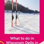 Pin with image of two skis and walking sticks freestanding in the snow on a large outdoor skiing track with people and trees in the background, caption reads: What to do in Wisconsin Dells in January from paulinaontheroad.com