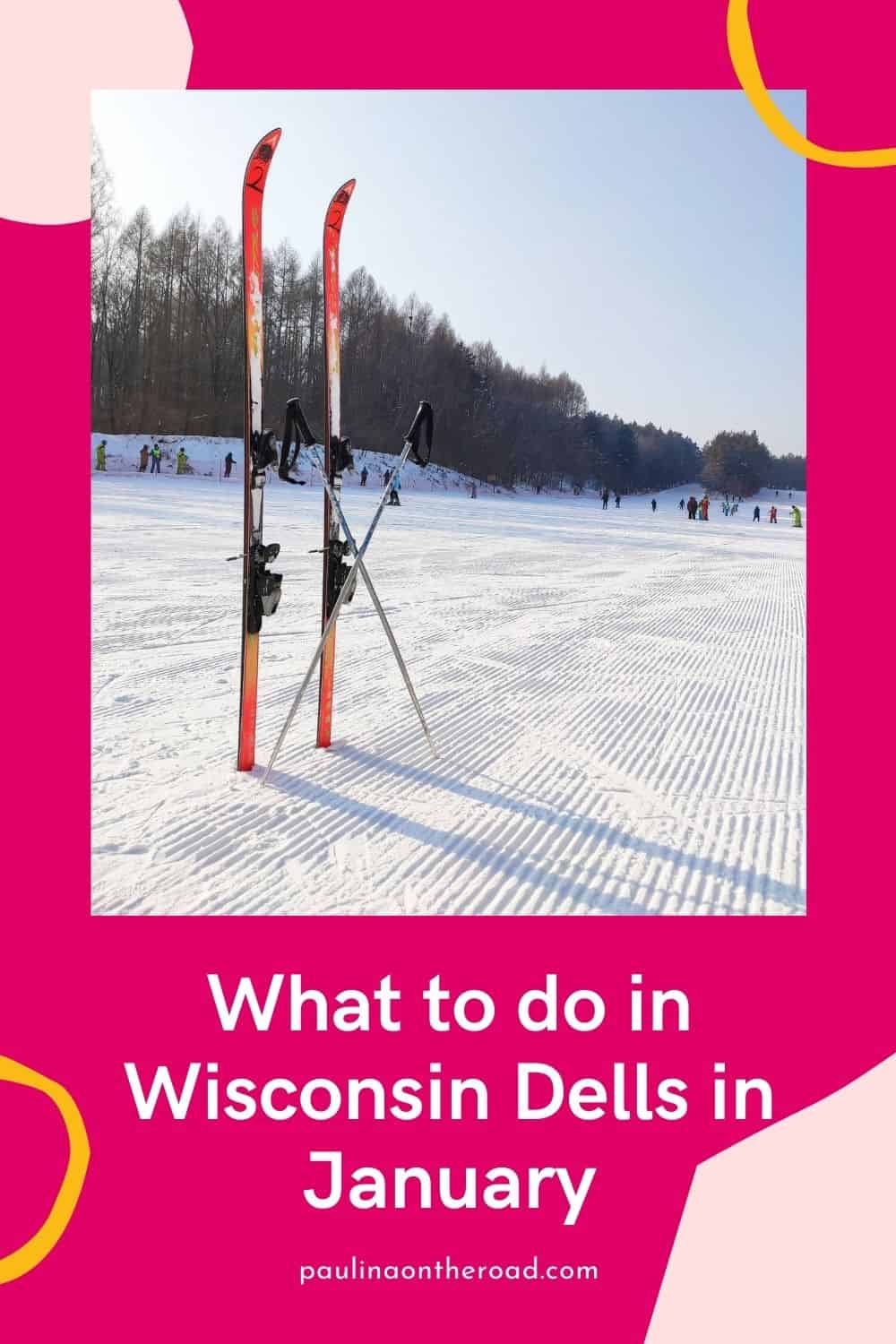 10 Fun Things to Do in Wisconsin Dells in January Paulina on the road