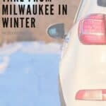 Pin with image of the side of a white car driving along a snow-covered road lined with brown trees, caption reads: Day Trips to Take from Milwaukee in Winter, Wisconsin from paulinaontheroad.com