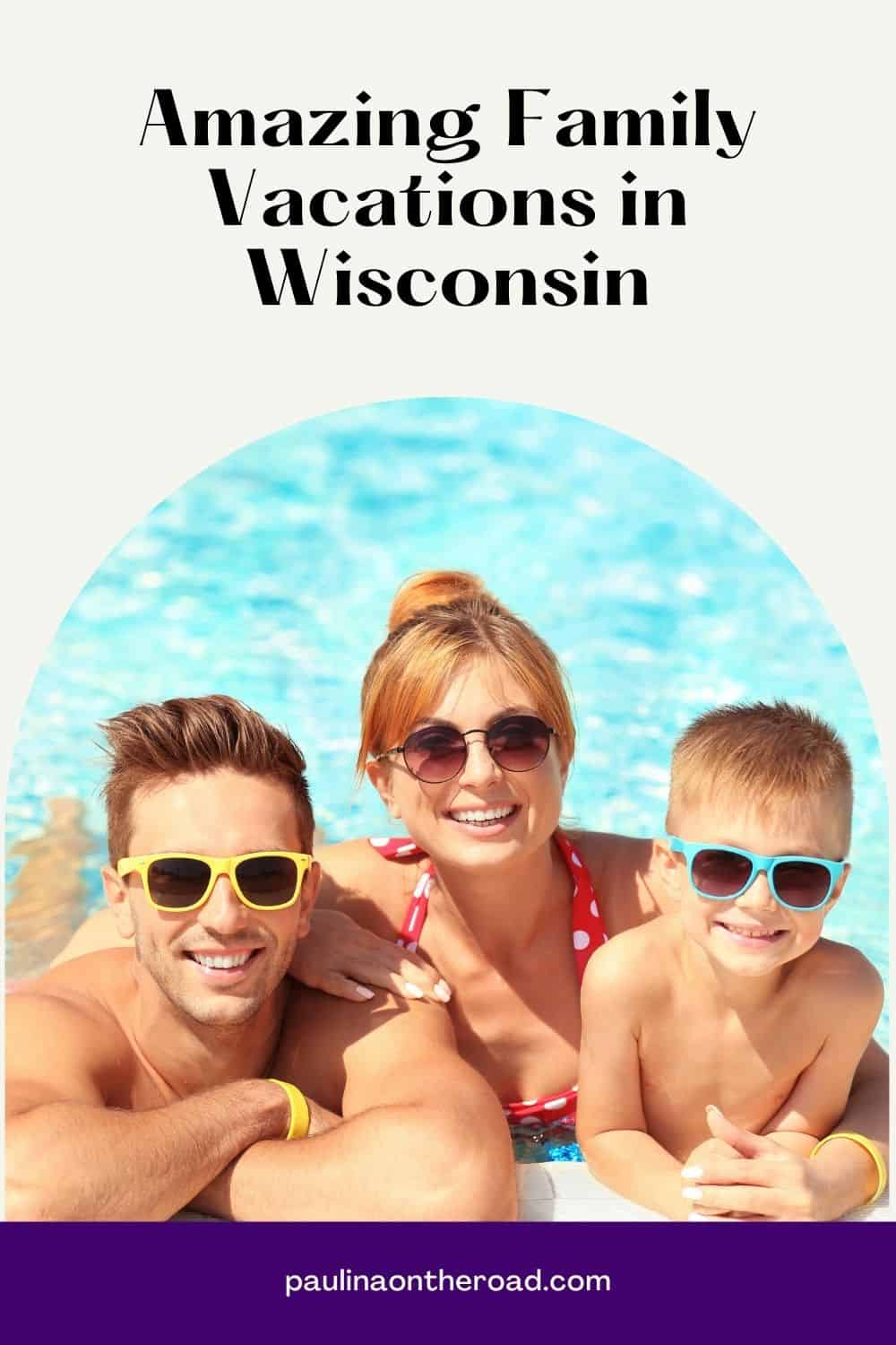 15 Fun Family Vacations in Wisconsin 15 Fun Family Vacations in Wisconsin