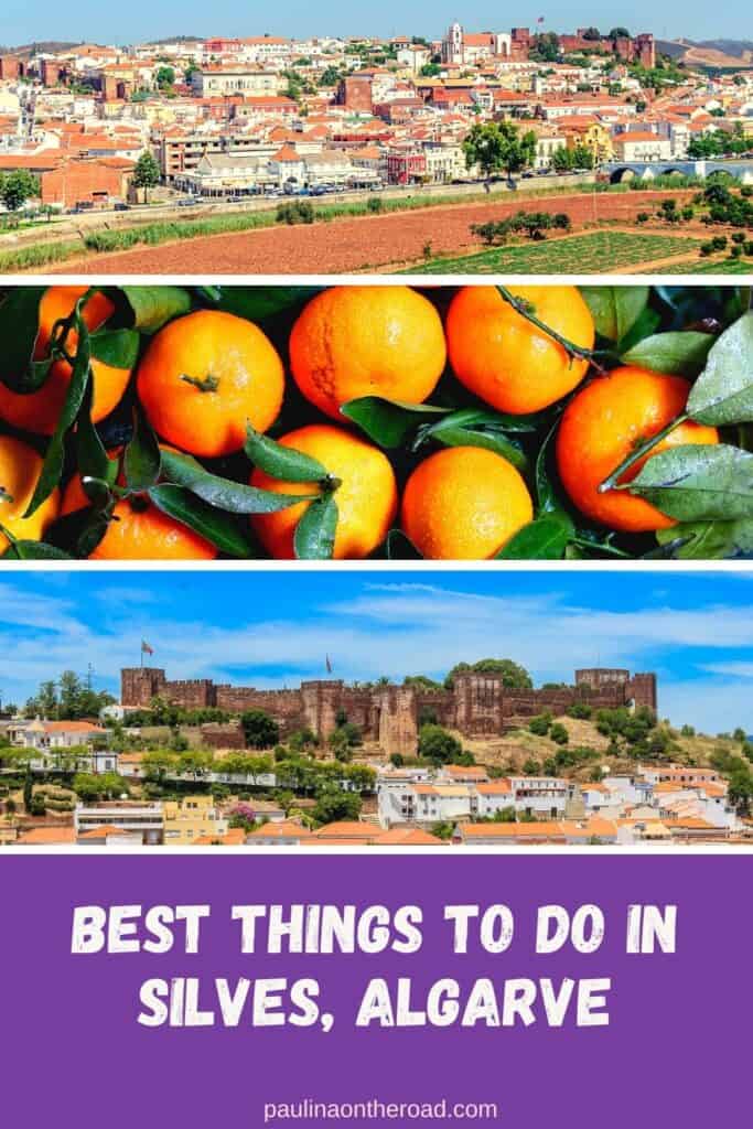 Pin with three images, 1st is of a cityscape with densely packed white buildings with terracotta rooftops and some fields, 2nd is close up shot of vibrant oranges hanging from the branches of a leafy green orange tree in the sunlight, 3rd is view of a large stone castle sitting atop a hill with densely packed white buildings with terracotta rooftops below, caption reads: Best Things to Do in Silves, Algarve from paulinaontheroad.com